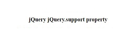 jQuery | jQuery.support属性用法详细解读