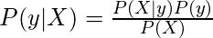 P（y | X）= \ frac {P（X | y）P（y）} {P（X）}