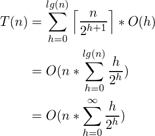 \ begin {flalign *} T（n）＆= \ sum_ {h = 0} ^ {lg（n）} \ left \ lceil \ frac {n} {2 ^ {h + 1}} \ right \ rceil * O （h）\\＆= O（n * \ sum_ {h = 0} ^ {lg（n）} \ frac {h} {2 ^ {h}}）\\＆= O（n * \ sum_ {h = 0} ^ {\ infty} \ frac {h} {2 ^ {h}}）\\ \ end {flalign *}
