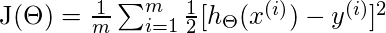 J（\ Theta）= \ frac {1} {m} \ sum_ {i = 1} ^ {m} \ frac {1} {2} [h _ {\ Theta}（x ^ {（i）}）-y ^ {（i）}] ^ {2}