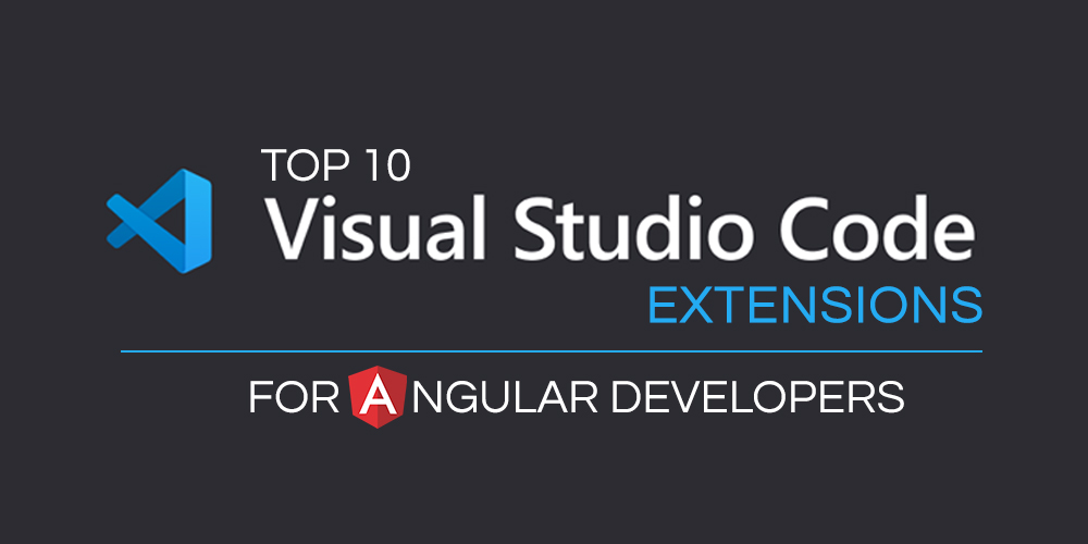 前 10 名 VS-Code-Extensions-For-Angular-Developers