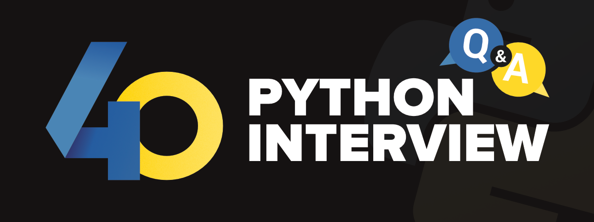 40个常见的Python面试问题和答案合集详细介绍