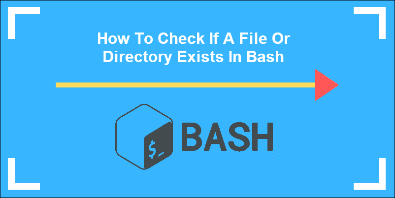 如何在Bash中检查文件或目录是否存在？代码示例