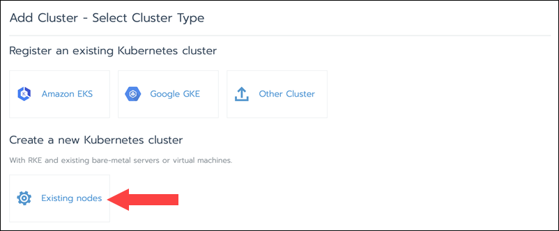 单击 Add Cluster - Select Cluster Type 页面上的 Existing Nodes 选项。