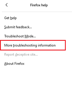 现在，选择更多故障排除信息选项。 修复 Firefox 右键单击​​不起作用